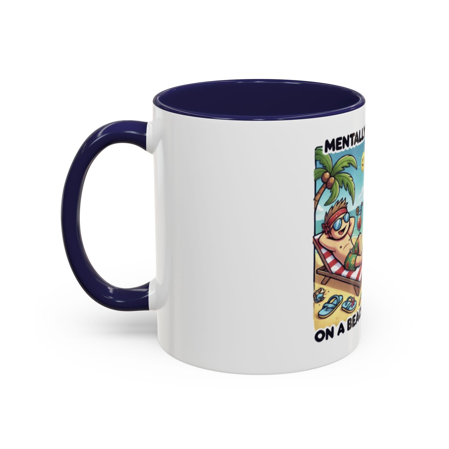Humorous Dual-Design Coffee Mug - 'Mentally on a Beach, Physically at Work'