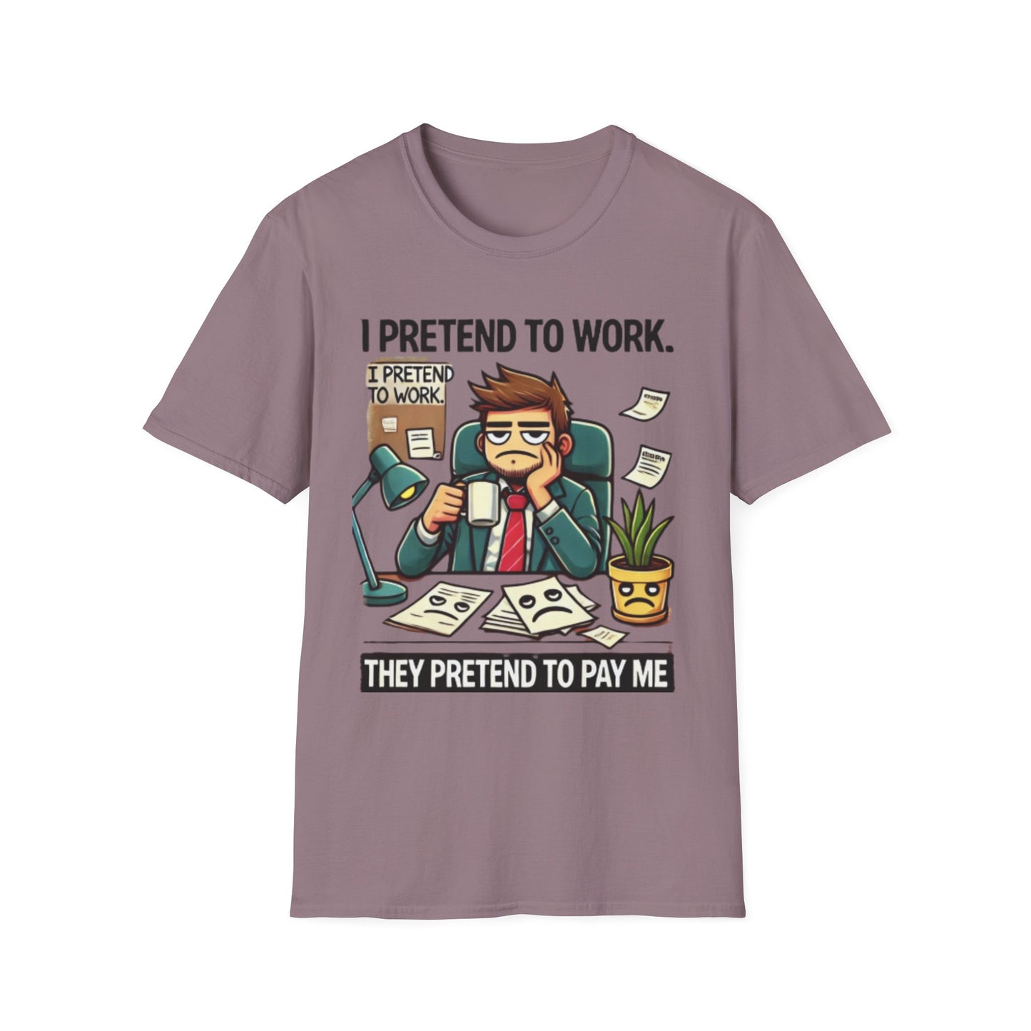 I Pretend to Work Unisex Softstyle T-Shirt | Fun Office Humor Tee