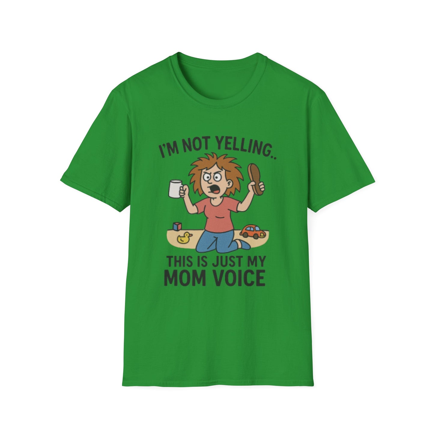 Funny Mom Voice T-Shirt - I'm Not Yelling - Unisex Softstyle Tee