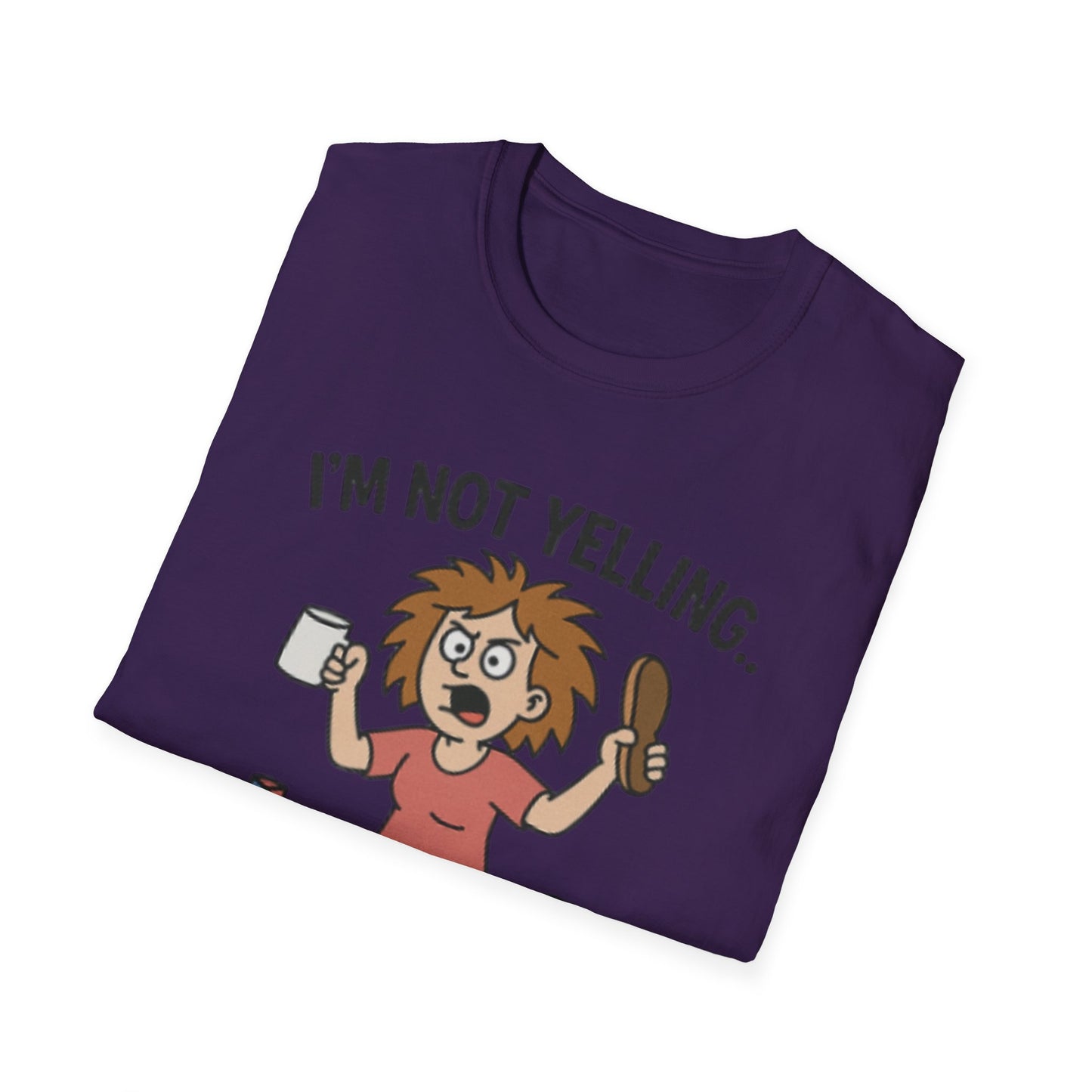Funny Mom Voice T-Shirt - I'm Not Yelling - Unisex Softstyle Tee