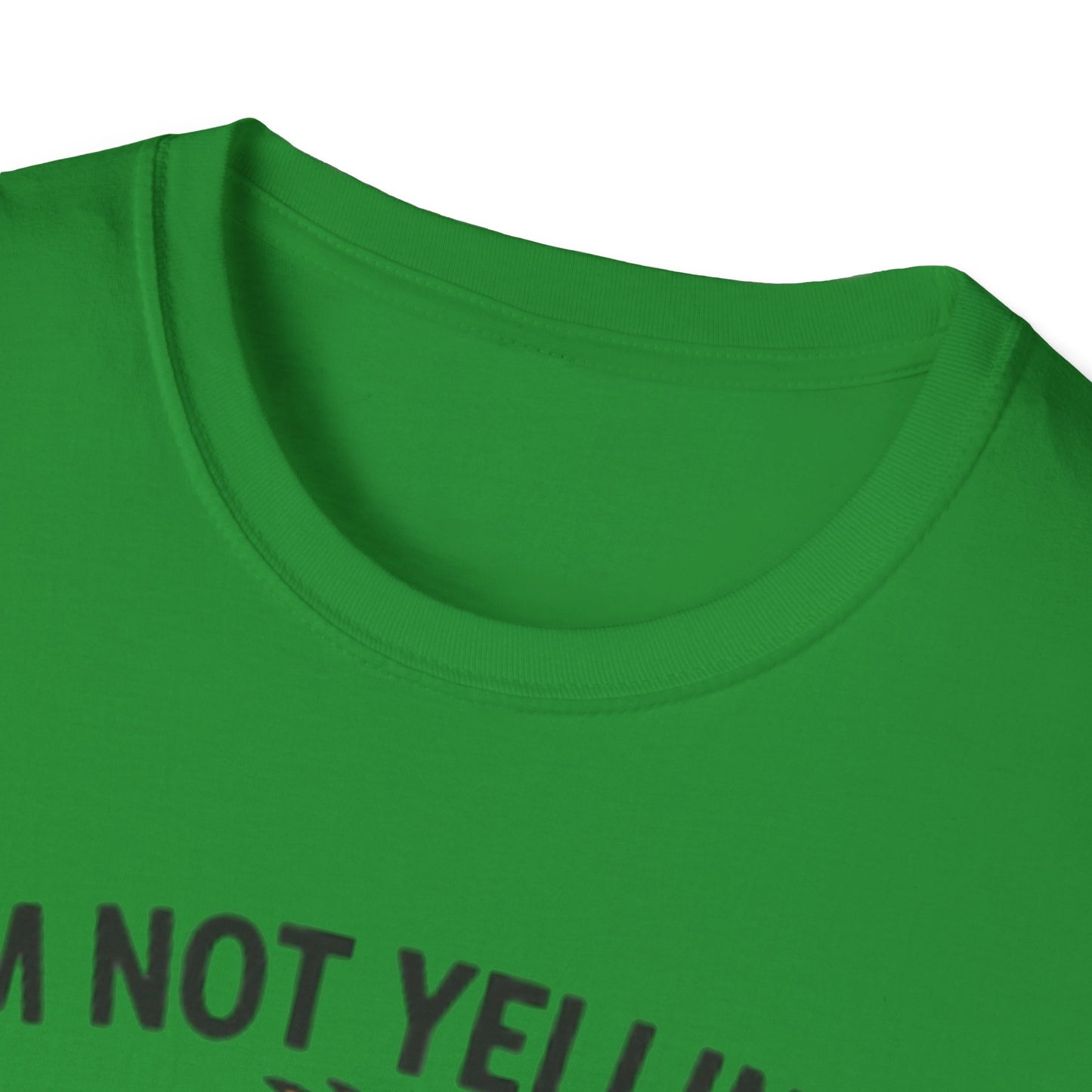Funny Mom Voice T-Shirt - I'm Not Yelling - Unisex Softstyle Tee