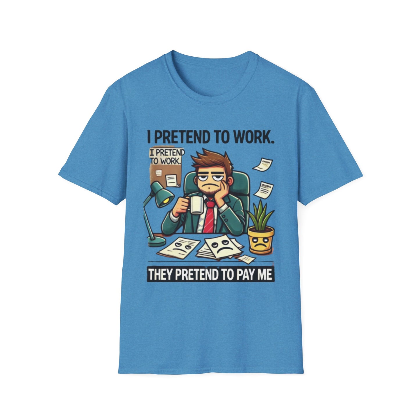 I Pretend to Work Unisex Softstyle T-Shirt | Fun Office Humor Tee