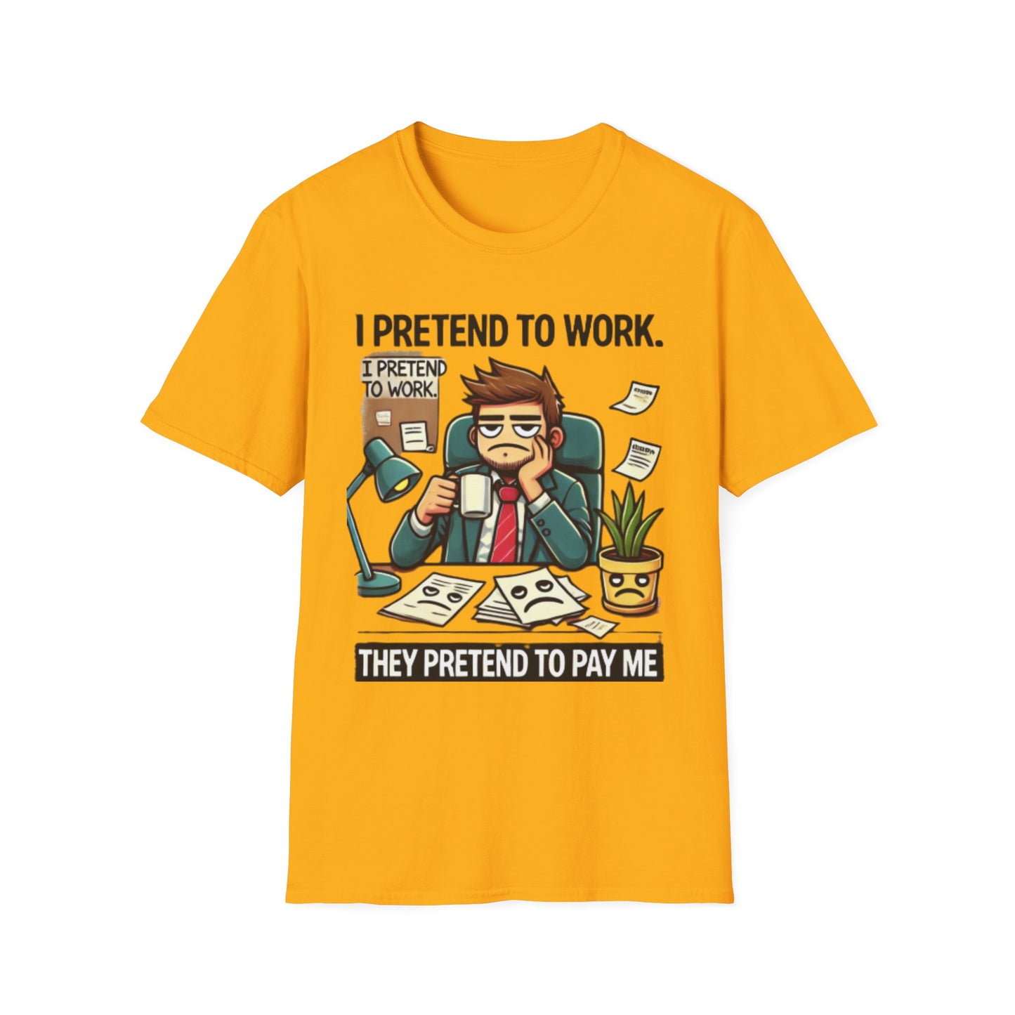 I Pretend to Work Unisex Softstyle T-Shirt | Fun Office Humor Tee