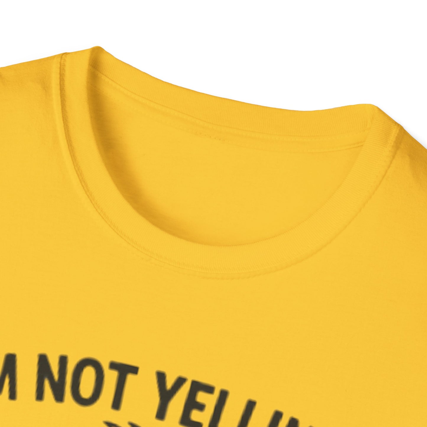 Funny Mom Voice T-Shirt - I'm Not Yelling - Unisex Softstyle Tee
